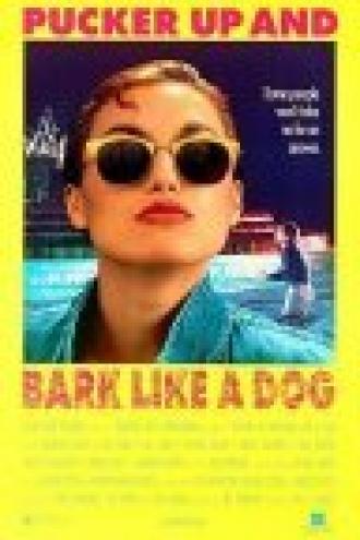 Pucker Up and Bark Like a Dog (фильм 1989)