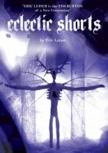 Eclectic Shorts by Eric Leiser 2004