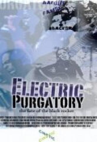 Electric Purgatory: The Fate of the Black Rocker (фильм 2005)