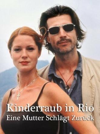 Kinderraub in Rio - Eine Mutter schlägt zurück (фильм 2000)