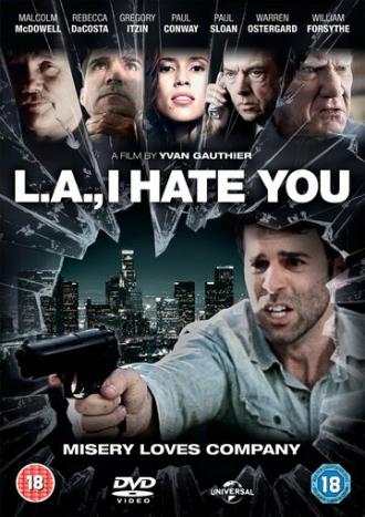 Я ненавижу тебя, Лос-Анджелес (фильм 2011)