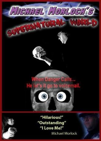 Michael Morlock's Supernatural World (фильм 2009)