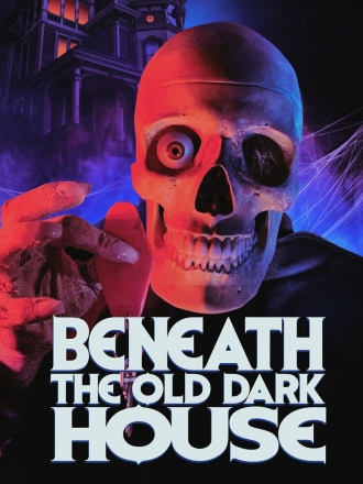 Beneath the Old Dark House (фильм 2015)