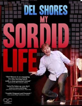 Del Shores: My Sordid Life (фильм 2011)