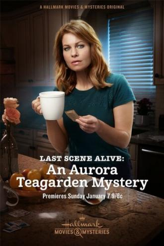 Last Scene Alive: An Aurora Teagarden Mystery (фильм 2018)