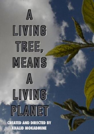 A living tree means a living planet (фильм 2019)