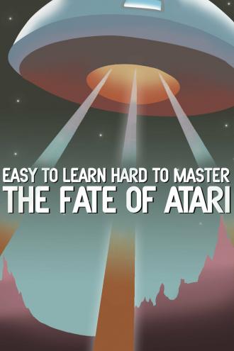 Easy to Learn, Hard to Master: The Fate of Atari (фильм 2017)