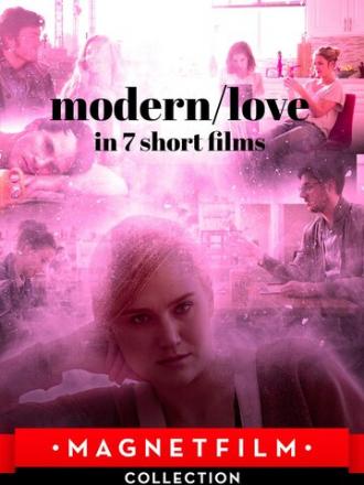 Современная любовь в 7 коротких фильмах (фильм 2019)