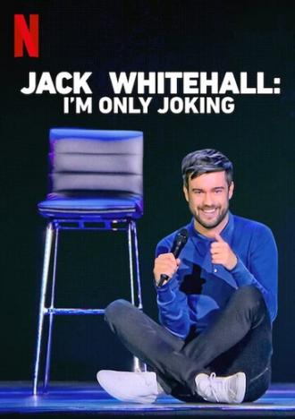Jack Whitehall: I'm Only Joking (фильм 2020)