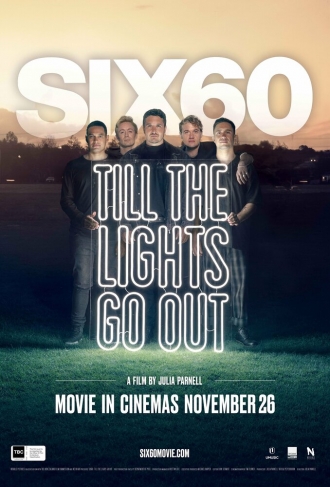 SIX60: Till the Lights Go Out (фильм 2020)