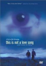 This Is Not a Love Song (2002)