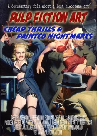 Pulp Fiction Art: Cheap Thrills & Painted Nightmares (фильм 2005)