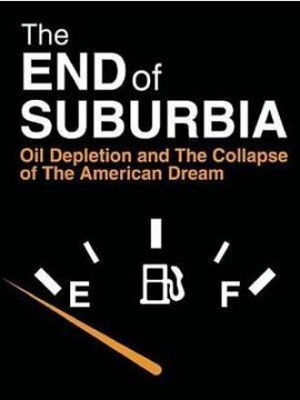 The End of Suburbia: Oil Depletion and the Collapse of the American Dream (фильм 2004)
