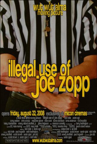 Illegal Use of Joe Zopp (фильм 2008)