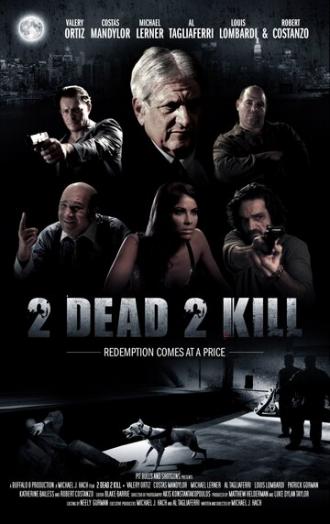 2 Dead 2 Kill (фильм 2013)