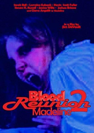Blood Reunion 2: Madeline (фильм 2015)