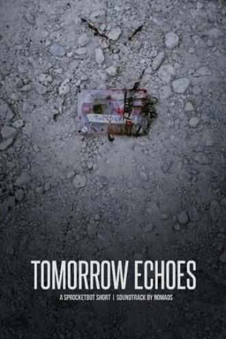 Tomorrow Echoes (фильм 2017)