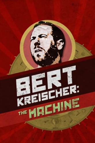 Bert Kreischer: I Am The Machine (фильм 2014)