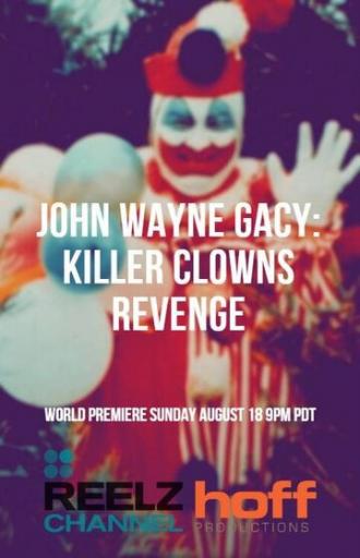 John Wayne Gacy: Killer Clown's Revenge (фильм 2019)