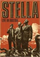 Stella: Live in Boston 2009