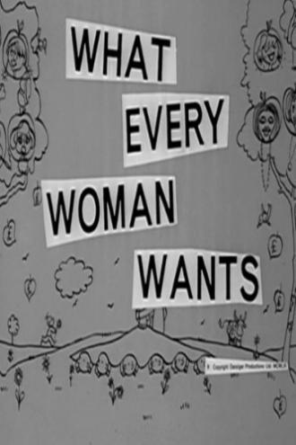 What Every Woman Wants (фильм 1962)