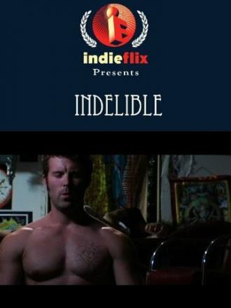 Indelible (фильм 2007)