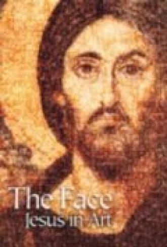 The Face: Jesus in Art (фильм 2001)