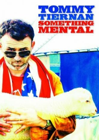 Tommy Tiernan: Something Mental (фильм 2008)