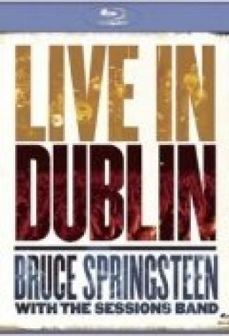 Bruce Springsteen with the Sessions Band: Live in Dublin (фильм 2007)