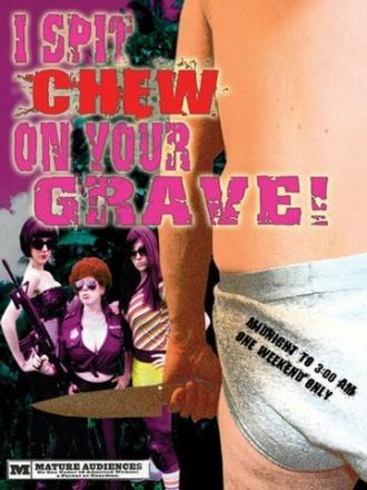 I Spit Chew on Your Grave (фильм 2008)