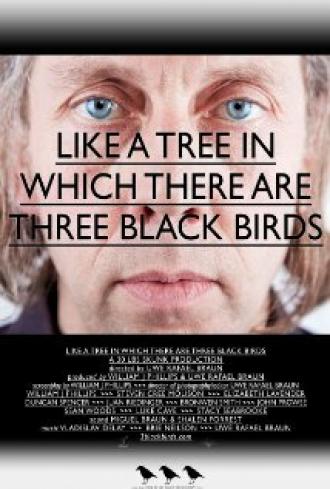 Like a Tree in Which There Are Three Black Birds (фильм 2012)