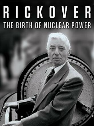 Rickover: The Birth of Nuclear Power (фильм 2014)