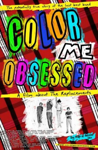 Color Me Obsessed: A Film About The Replacements (фильм 2011)
