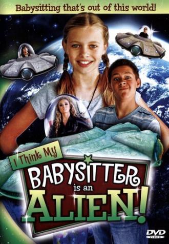 I Think My Babysitter's an Alien (фильм 2015)