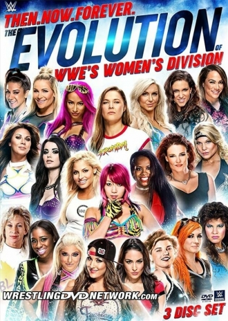 Then, Now, Forever: Evolution of WWE's Women's Division (фильм 2018)