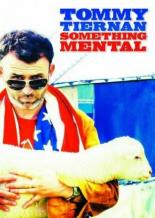 Tommy Tiernan: Something Mental 2008