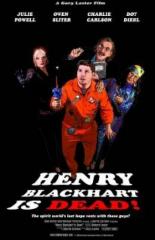 Henry Blackhart Is Dead! 2008