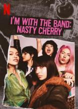 I'm with the Band: Nasty Cherry (2019)