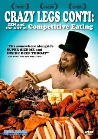 Crazy Legs Conti: Zen and the Art of Competitive Eating (фильм 2004)