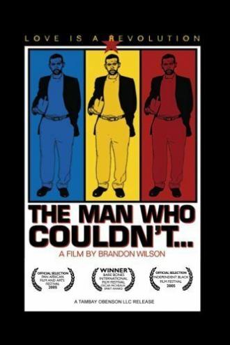 The Man Who Couldn't (фильм 2005)