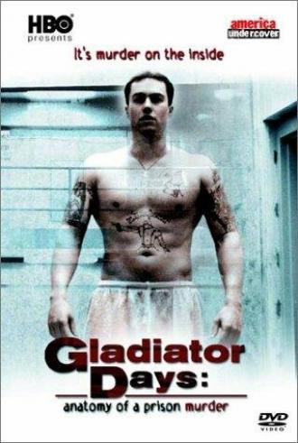 Gladiator Days: Anatomy of a Prison Murder (фильм 2002)