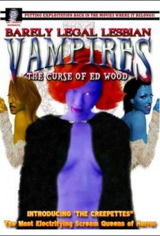 Barely Legal Lesbian Vampires: The Curse of Ed Wood!