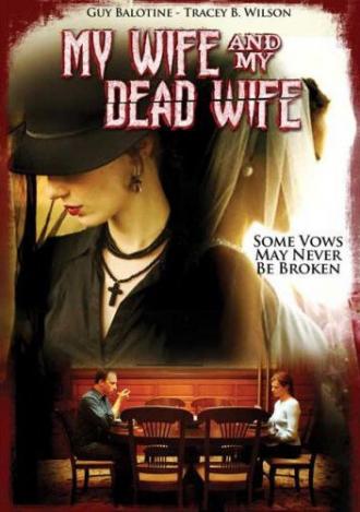 My Wife and My Dead Wife (фильм 2007)