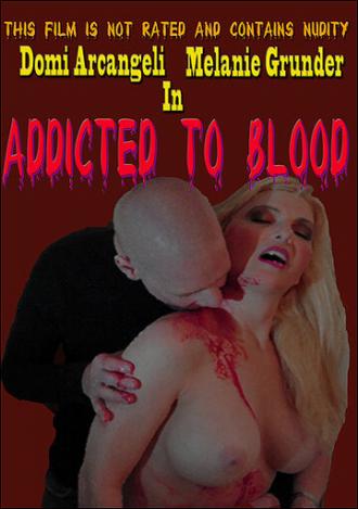 Addicted to Blood (фильм 2011)