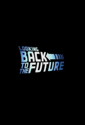 Looking Back to the Future (фильм 2009)