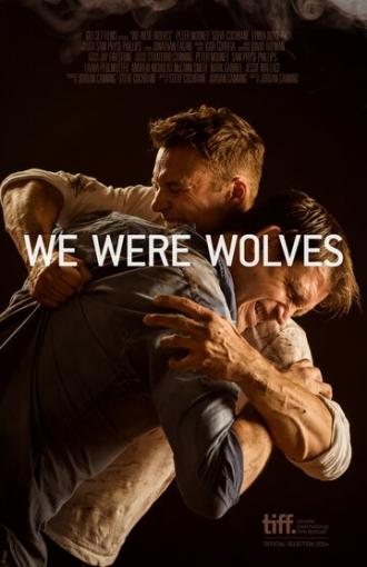 We Were Wolves (фильм 2014)