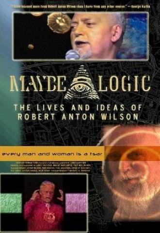Maybe Logic: The Lives and Ideas of Robert Anton Wilson (фильм 2003)