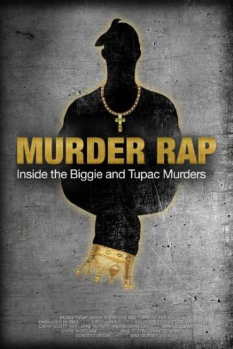 Убийственный рэп: Расследование двух громких убийств Тупака и Бигги (фильм 2015)