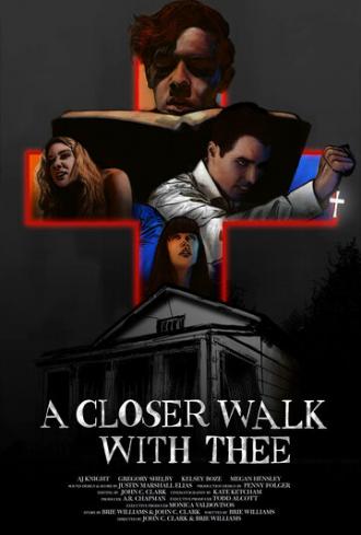 A Closer Walk with Thee (фильм 2017)