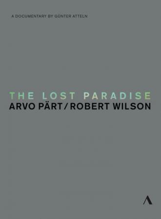 The Lost Paradise: Arvo Paert, Robert Wilson